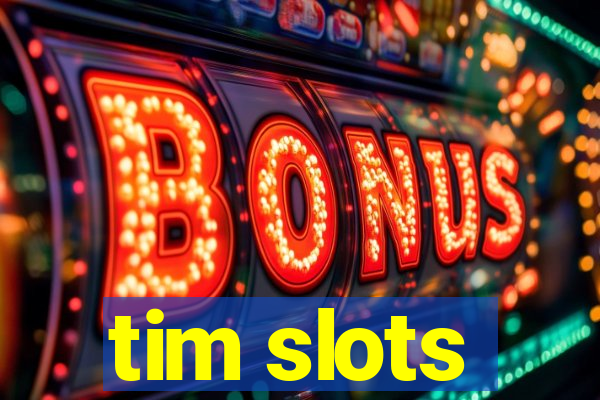 tim slots